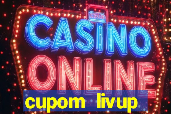cupom livup primeira compra